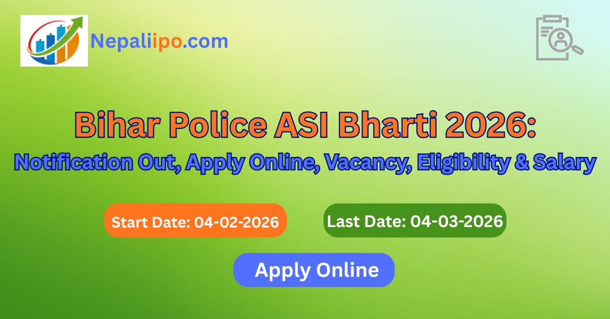 Bihar Police ASI Bharti 2026: Notification Out, Apply Online, Vacancy, Eligibility & Salary